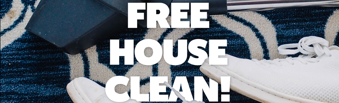 Get your house cleaned for free!